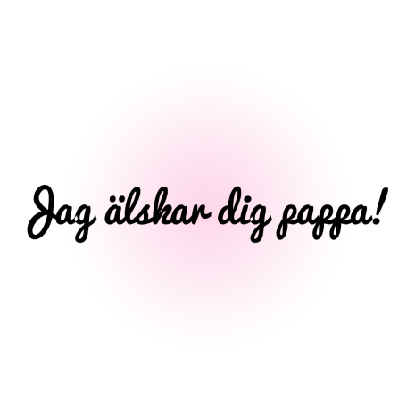 Jag älskar dig pappa